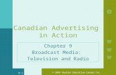 © 2006 Pearson Education Canada Inc. 9.1 Canadian Advertising in Action Chapter 9 Broadcast Media: Television and Radio.