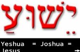 Yeshua = Joshua = Jesus. Goshen Sinai Kadesh R Jordan Med Sea Red Sea Jericho Dead Sea.