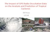 The Impact of GPS Radio Occultation Data on the Analysis and Prediction of Tropical Cyclones Bill Kuo UCAR.