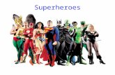 Superheroes. Outcome W2 Imaginative story about a superhero Your first folio piece!