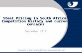 Towards a fair and efficient economy for all Steel Pricing in South Africa: Competition history and current concerns September 2010.