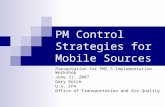 PM Control Strategies for Mobile Sources Presentation for PM2.5 Implementation Workshop June 21, 2007 Gary Dolce U.S. EPA Office of Transportation and.