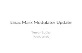 Linac Marx Modulator Update Trevor Butler 7/22/2015.
