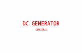 DC GENERATOR CHAPTER-9. CONTENTS 1. Generator Principle, Construction & working 2. Parts of a Generator 3. EMF Equation of a Generator 4. Losses and Efficiencies.