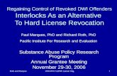 Roth and Marques2006 RWJ SAPRP Annual Mtg.1 Regaining Control of Revoked DWI Offenders Interlocks As an Alternative To Hard License Revocation Substance.
