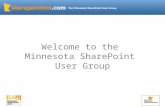 Welcome to the Minnesota SharePoint User Group. Introductions / Overview Project Tracking / Management / Collaboration via SharePoint Multiple Audiences.