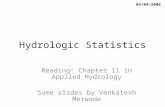 Hydrologic Statistics Reading: Chapter 11 in Applied Hydrology Some slides by Venkatesh Merwade 04/04/2006.