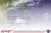 Transitioning unique NASA data and research technologies to operations Other Research Data and Products Relevance External collaborators Products Examples.
