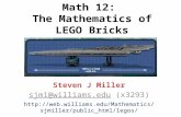 Math 12: The Mathematics of LEGO Bricks Steven J Miller sjm1@williams.edusjm1@williams.edu (x3293)