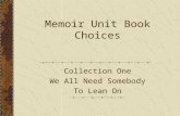 Memoir Unit Book Choices Collection One We All Need Somebody To Lean On.