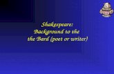 Shakespeare: Background to the the Bard (poet or writer)
