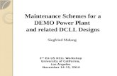 Maintenance Schemes for a DEMO Power Plant and related DCLL Designs Siegfried Malang 2 nd EU-US DCLL Workshop2 nd EU-US DCLL Workshop University of California,University.
