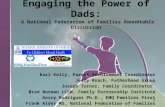 1 Engaging the Power of Dads: A National Federation of Families Roundtable Discussion Earl Kelly, Parent Involvement Coordinator Jerry Roach, Fatherhood.