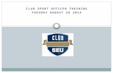 CLUB SPORT OFFICER TRAINING TUESDAY AUGUST 26 2014.