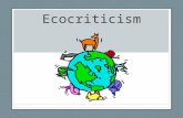 Ecocriticism. What is Ecocriticism? So, what is ecological awareness? Well, ecology is the study of the relationships between the air, land, water, animals,