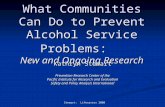 Stewart: Lifesavers 2008 What Communities Can Do to Prevent Alcohol Service Problems: New and Ongoing Research Kathryn Stewart Prevention Research Center.
