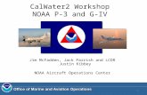 CalWater2 Workshop NOAA P-3 and G-IV Jim McFadden, Jack Parrish and LCDR Justin Kibbey NOAA Aircraft Operations Center 1.