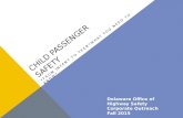CHILD PASSENGER SAFETY *FROM INFANT TO TEEN*WHAT YOU NEED TO KNOW* Delaware Office of Highway Safety Corporate Outreach Fall 2015.