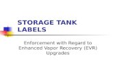 STORAGE TANK LABELS Enforcement with Regard to Enhanced Vapor Recovery (EVR) Upgrades.