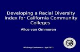 Developing a Racial Diversity Index for California Community Colleges Alice van Ommeren RP Group Conference – April 2011.