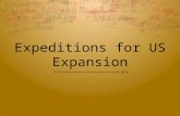 Expeditions for US Expansion. Lewis and Clark Expedition  Who were they?  Meriwether Lewis & William Clark  Two famous explorers  What was their mission.