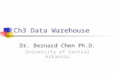 Ch3 Data Warehouse Dr. Bernard Chen Ph.D. University of Central Arkansas.