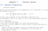 Chapter 7 Fourier Series 7.1 General Properties Fourier series A Fourier series may be defined as an expansion of a function in a series of sines and cosines.