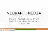 VIBRANT MEDIA Online Marketing & Event Administration Solutions 11 March 2009.