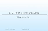 I/O Ports and Devices Chapter 9 Release 22/10/2010powered by dj.