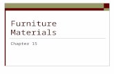 Furniture Materials Chapter 15. Materials  Wood  Plastic  Metal  Glass.