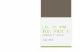 EEG in the ICU: Part I Teneille E. Gofton July 2012.