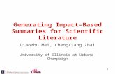 Generating Impact-Based Summaries for Scientific Literature Qiaozhu Mei, ChengXiang Zhai University of Illinois at Urbana-Champaign 1.