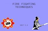 FIRE FIGHTING TECHNIQUES UNIT 5.4. FIRE FIGHTING TECHNIQUES Procedures for Class A Procedures for Class C Firefighting in the Environment.