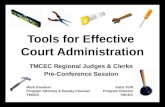 Tools for Effective Court Administration TMCEC Regional Judges & Clerks Pre-Conference Session Mark Goodner Program Attorney & Deputy Counsel TMCEC Katie.