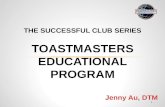 Jenny Au, DTM THE SUCCESSFUL CLUB SERIES TOASTMASTERS EDUCATIONAL PROGRAM 1.