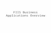 FIIS Business Applications Overview. 2 Welcome to FIIS Business Applications Overview The goal of this training course is to provide an understanding.