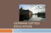 GERMAN GIFTED EDUCATION EDCI 625 Summer 2011. The German school system.