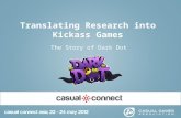 Translating Research into Kickass Games The Story of Dark Dot.