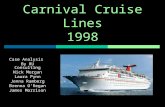 Carnival Cruise Lines 1998 Case Analysis By RU Consulting Nick Morgan Laura Pynn Jenna Ramberg Brenna O’Regan James Morrison.