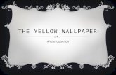 THE YELLOW WALLPAPER An introduction. Charlotte Perkins Gilman.