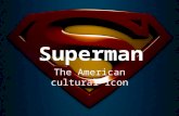 Superman The American cultural icon. Invention The first Superman character created by Jerry Siegel and Joe Shuster was not a hero, but rather a bald.