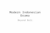Modern Indonesian Drama Beyond Bali. Good News! Although it is possible to study every major non-English speaking Western culture through its translated.