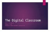 The Digital Classroom DDSB P.A. DAY WORKSHOP FEBRUARY 13, 2015 PRESENTED BY JENNIFER MONTGOMERY & MARTINA WALTON.
