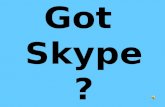 Got Skype?. Connect With Skype! Oh, if I’d only had Skype…