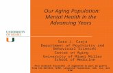 Our Aging Population: Mental Health in the Advancing Years Sara J. Czaja Department of Psychiatry and Behavioral Sciences Center on Aging University of.