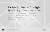 Principles of High Quality Instruction Blake E. Peterson, Douglas Corey, Benjamin Lewis, and Jared Bukarau Brigham Young University.