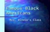 Famous Black Americans Mrs. Windle’s Class. Bill Pickett By John Spinks Lived 1932-1970 Lived 1932-1970 Introduced bulldogging a modern rodeo. Introduced.