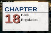 CHAPTER 18 Bank Regulation. Chapter Objectives n Describe the key regulations imposed on commercial banks n Explain development of bank regulation over.