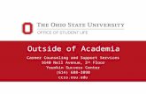 Outside of Academia Career Counseling and Support Services 1640 Neil Avenue, 2 nd Floor Younkin Success Center (614) 688-3898 ccss.osu.edu.