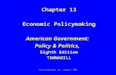 Pearson Education, Inc., Longman © 2006 Chapter 13 Economic Policymaking American Government: Policy & Politics, Eighth Edition TANNAHILL.